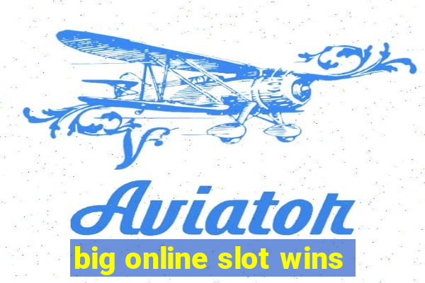 big online slot wins