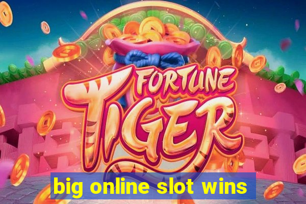 big online slot wins