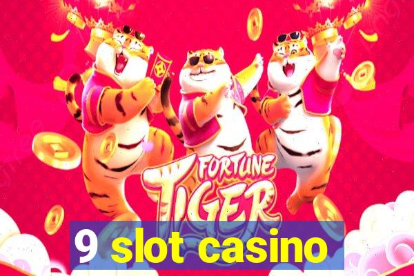 9 slot casino