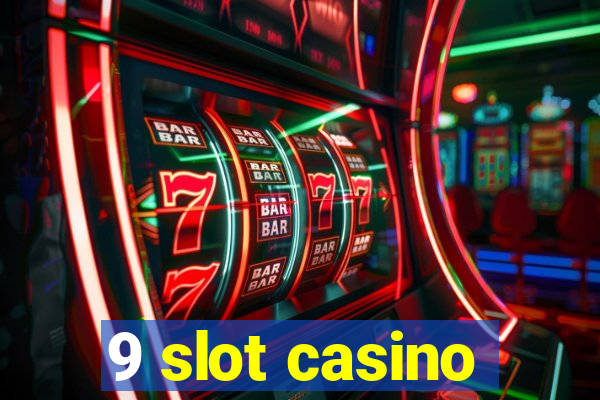 9 slot casino