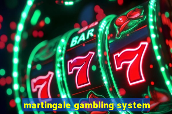 martingale gambling system