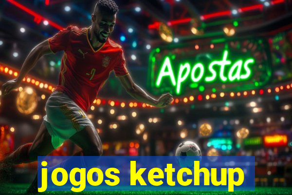 jogos ketchup