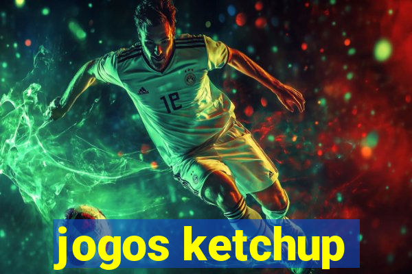 jogos ketchup