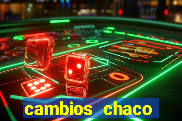 cambios chaco d贸lar guaran铆