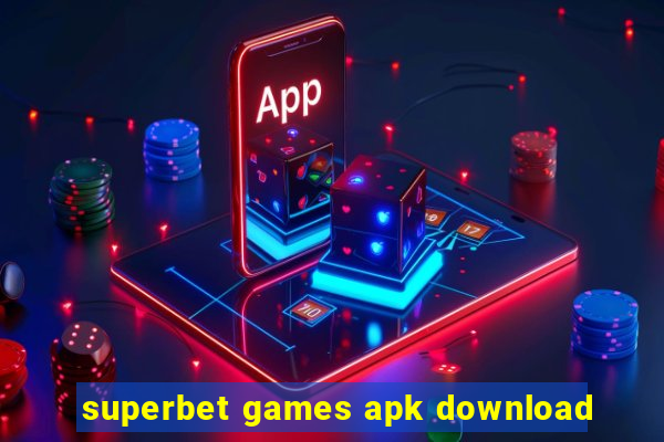 superbet games apk download