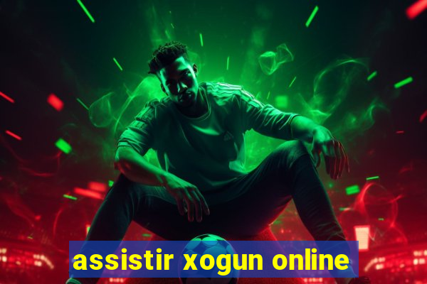 assistir xogun online