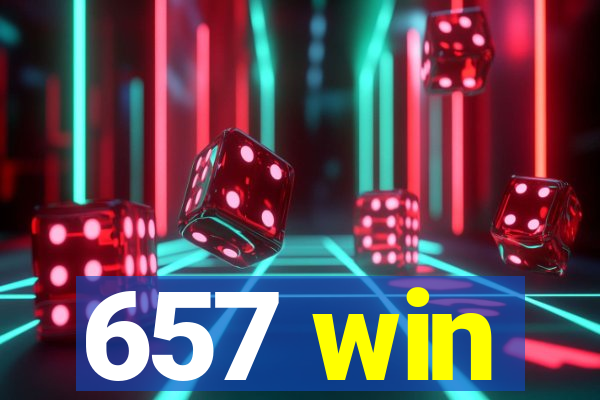 657 win