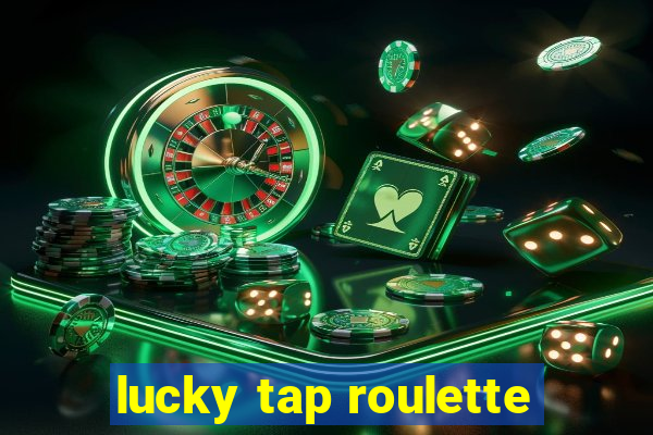 lucky tap roulette