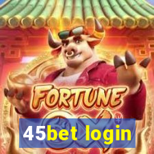 45bet login