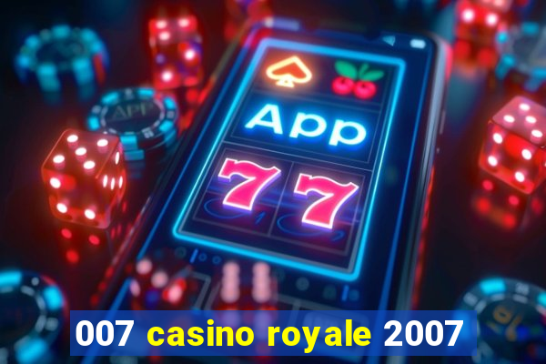 007 casino royale 2007