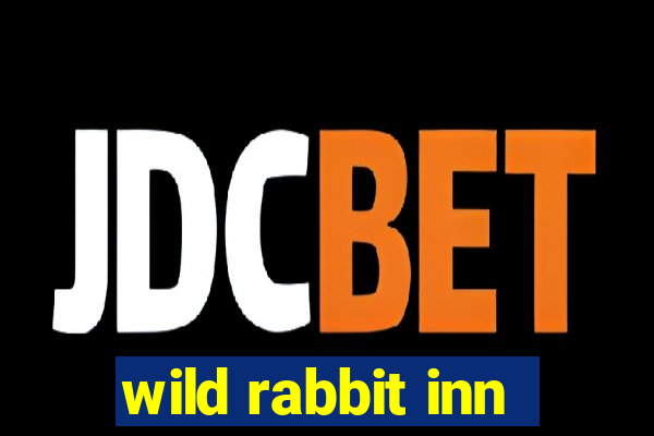 wild rabbit inn