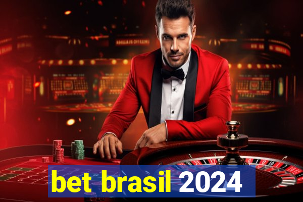 bet brasil 2024