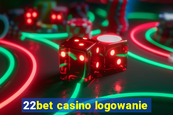 22bet casino logowanie