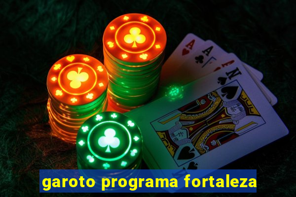 garoto programa fortaleza