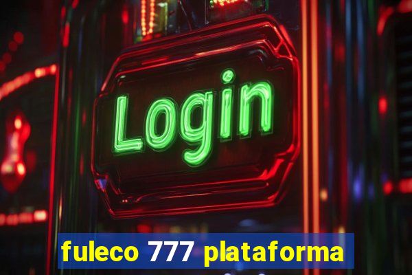 fuleco 777 plataforma