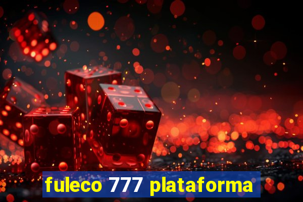 fuleco 777 plataforma