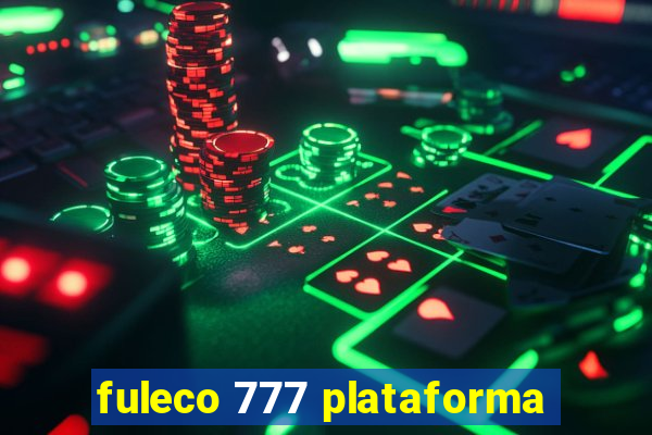 fuleco 777 plataforma