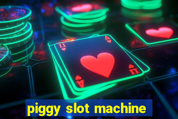 piggy slot machine