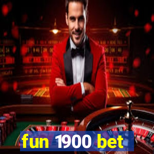 fun 1900 bet