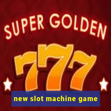 new slot machine game