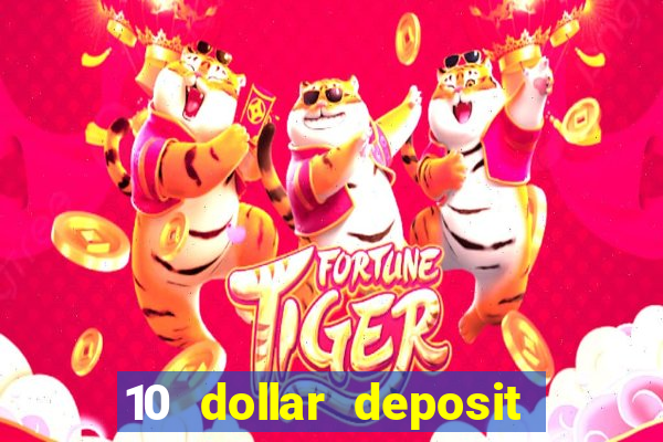 10 dollar deposit online casinos