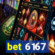 bet 6167