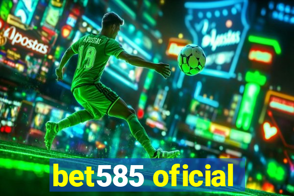 bet585 oficial