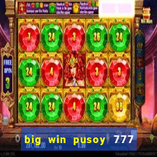 big win pusoy 777 and tongits