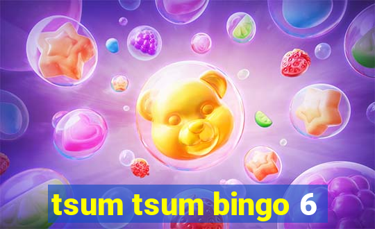 tsum tsum bingo 6