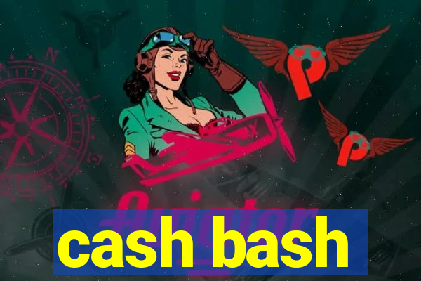 cash bash