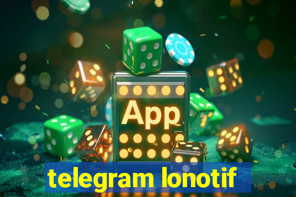 telegram lonotif