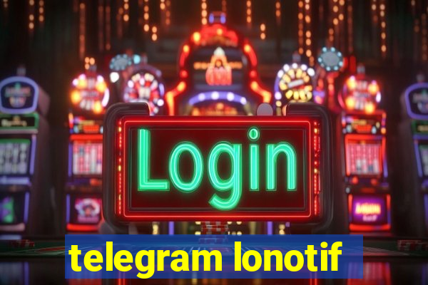 telegram lonotif