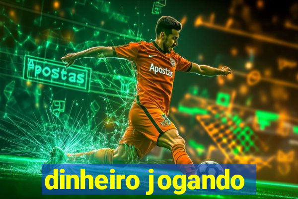 dinheiro jogando