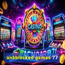 unbblocked games 77