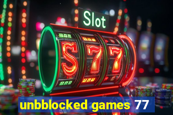 unbblocked games 77