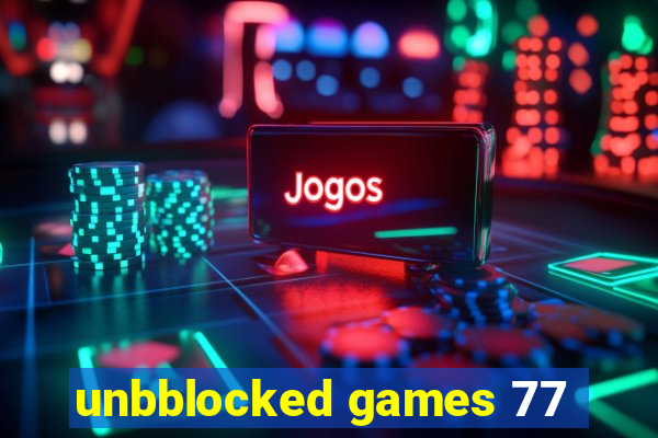 unbblocked games 77