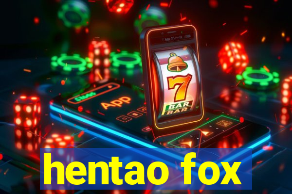 hentao fox