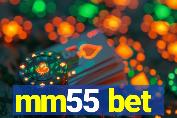 mm55 bet