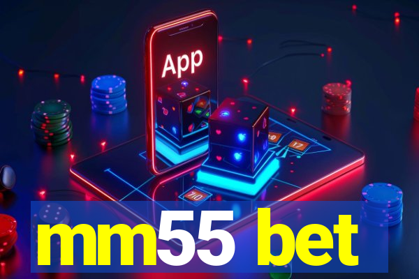 mm55 bet