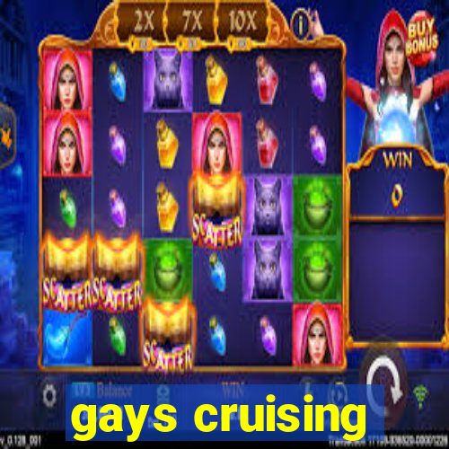 gays cruising