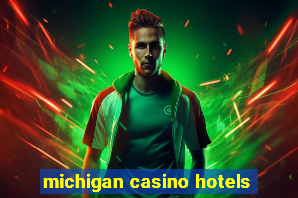 michigan casino hotels