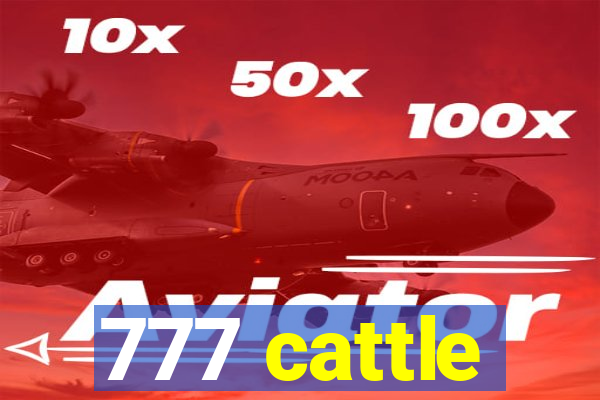 777 cattle