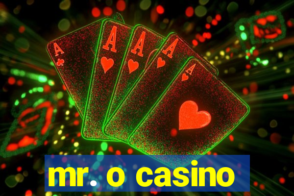 mr. o casino