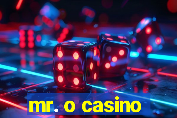 mr. o casino