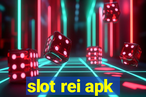 slot rei apk