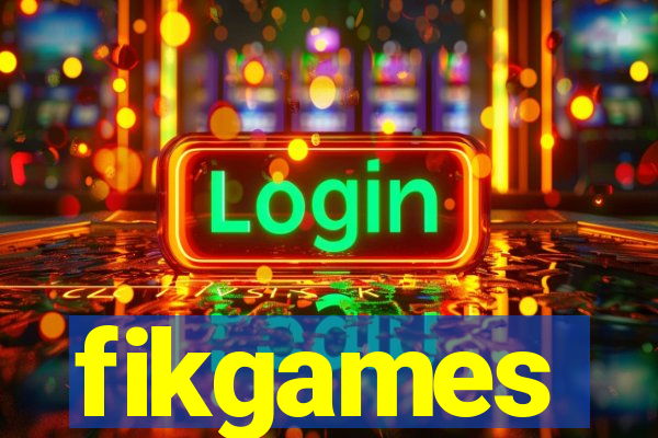 fikgames