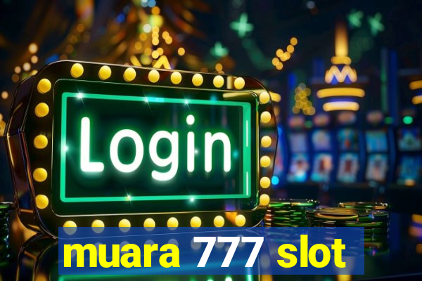 muara 777 slot