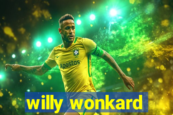 willy wonkard