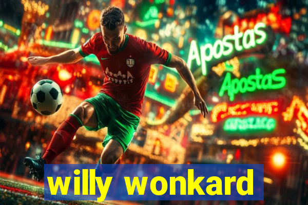 willy wonkard