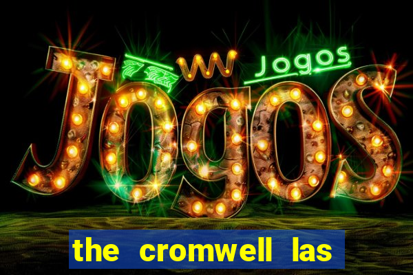 the cromwell las vegas hotel casino